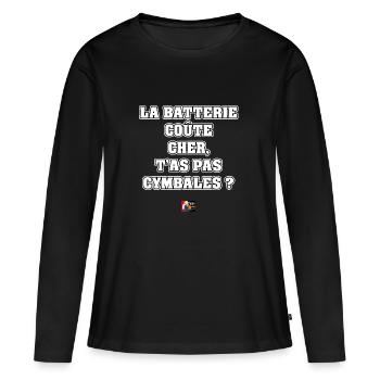 LA BATTERIE COÛTE CHER, T'AS PAS CYMBALES ? - T-shirt manches longues Premium bio Femme - noir - Devant - Julia (174cm)