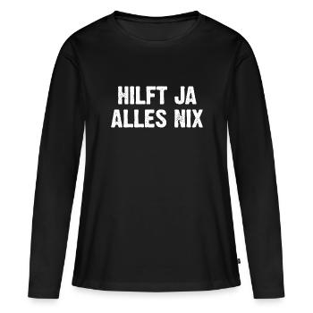 Hilft Ja Alles Nix - Frauen Premium Bio Langarmshirt - Schwarz - Vorne - Julia (174cm)