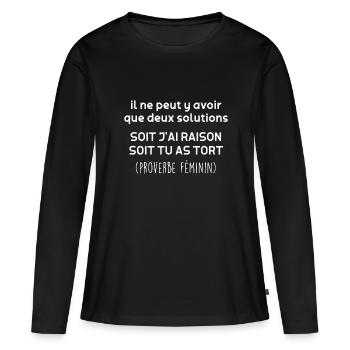 J'ai Toujours Raison Humour Femme - T-shirt manches longues Premium bio Femme - noir - Devant - Julia (174cm)