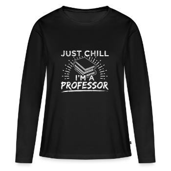 FunnyProfessor Prof Shirt Just Chill - Frauen Premium Bio Langarmshirt - Schwarz - Vorne - Julia (174cm)