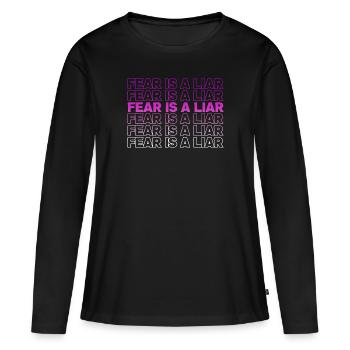 Fear Is A Liar Faith Over Fear T Shirt - Women's Premium Organic Long Sleeve Shirt - black - Front - Julia (174cm)