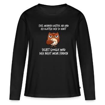 Fass meinen Kaffee an und ich klatsch dich so hart - Frauen Premium Bio Langarmshirt - Schwarz - Vorne - Julia (174cm)