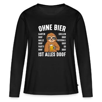 Without beer, everything is stupid rotten beer - Women's Premium Organic Long Sleeve Shirt - black - Front - Julia (174cm)