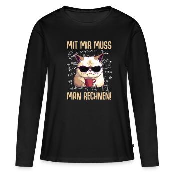 Mit Mir Muss Man Rechnen - Frauen Premium Bio Langarmshirt - Schwarz - Vorne - Julia (174cm)