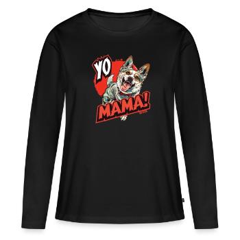 Sprüche Hund: Yo Mama!, deine Mutter - Frauen Premium Bio Langarmshirt - Schwarz - Vorne - Julia (174cm)