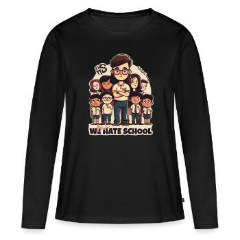 Lehrer und Schüler: Wir alle hassen die Schule - Frauen Premium Bio Langarmshirt - Schwarz - Vorne - Julia (174cm)