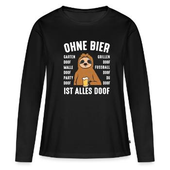 Without beer, everything is stupid rotten beer - Women's Premium Organic Long Sleeve Shirt - black - Front - Julia (174cm)