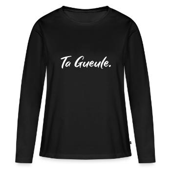 Ta gueule humour cordialement cadeau drôle insulte - T-shirt manches longues Premium bio Femme - noir - Devant - Julia (174cm)