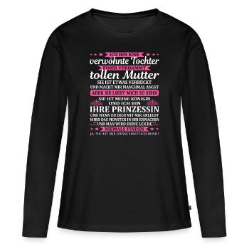 Mama und Tochter Verwöhnte Tochter Stolze Mutter - Frauen Premium Bio Langarmshirt - Schwarz - Vorne - Julia (174cm)