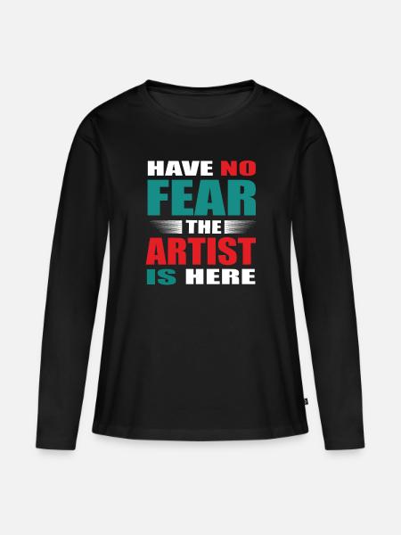 Have no fear the Artist is here - Künstler Design - Premium økologisk langærmet T-shirt til kvinder - sort