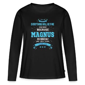 Everything will be fine Magnus Is back - Frauen Premium Bio Langarmshirt - Schwarz - Vorne - Julia (174cm)