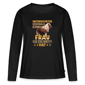 Shetty unterschätze niemals Shetland Pony reiten - Frauen Premium Bio Langarmshirt - Schwarz - Vorne - Julia (174cm)