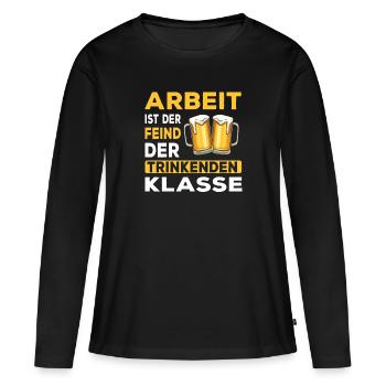 Bier - Arbeit ist der Feind der trinkenden Klasse - Frauen Premium Bio Langarmshirt - Schwarz - Vorne - Julia (174cm)