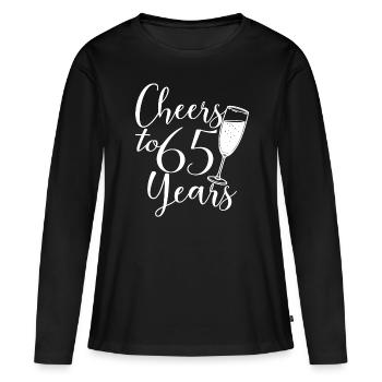65th Birthday Women For Her Cheers To 65 Years Old - Women's Premium Organic Long Sleeve Shirt - black - Front - Julia (174cm)