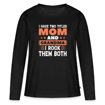 Maman et grand-mère - T-shirt manches longues Premium bio Femme - noir - Devant - Julia (174cm)