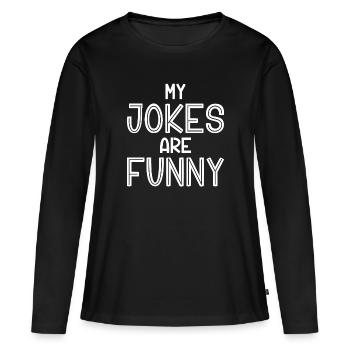 Meine Witze sind lustig - Frauen Premium Bio Langarmshirt - Schwarz - Vorne - Julia (174cm)