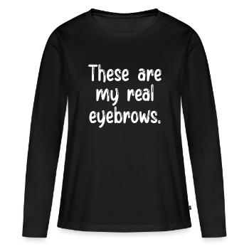 Ce sont mes vrais sourcils - T-shirt manches longues Premium bio Femme - noir - Devant - Julia (174cm)
