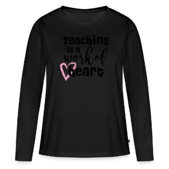 Teaching is a work of heart - Women's Premium Organic Long Sleeve Shirt - black - Front - Julia (174cm)