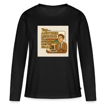 Ein Meeting, das eine E-Mail hätte sein können - Frauen Premium Bio Langarmshirt - Schwarz - Vorne - Julia (174cm)