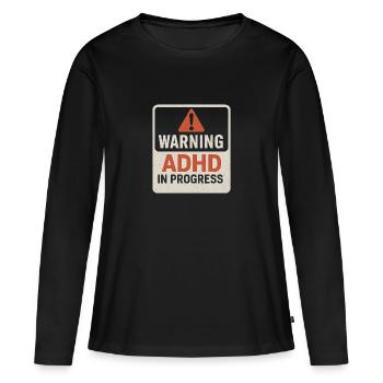Avertissement TDAH en cours - T-shirt manches longues Premium bio Femme - noir - Devant - Julia (174cm)