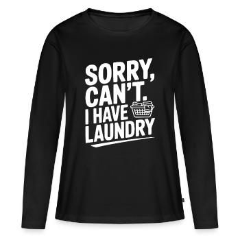 Sorry Can't. I Have Laundry - Women's Premium Organic Long Sleeve Shirt - black - Front - Julia (174cm)