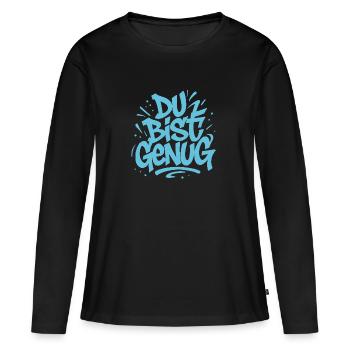 Du bist genug ! - Frauen Premium Bio Langarmshirt - Schwarz - Vorne - Julia (174cm)