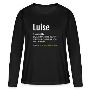 Luise Name Definition - Frauen Premium Bio Langarmshirt - Schwarz - Vorne - Julia (174cm)