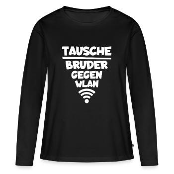 Tausche Bruder gegen Wlan Geek Spruch T-Shirt fun - Frauen Premium Bio Langarmshirt - Schwarz - Vorne - Julia (174cm)