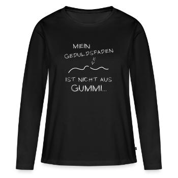 Spruch lustig Geduldsfaden Gummi Ausdauer Geschenk - Frauen Premium Bio Langarmshirt - Schwarz - Vorne - Julia (174cm)