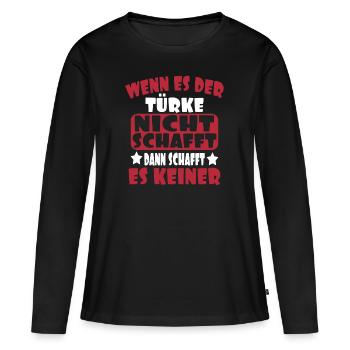 Turcs - Si le Turc n’y arrive pas, qui le sera ? - T-shirt manches longues Premium bio Femme - noir - Devant - Julia (174cm)