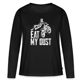 Eat My Dust Motocross Motorcycle Dirt Bike Gift - Frauen Premium Bio Langarmshirt - Schwarz - Vorne - Julia (174cm)