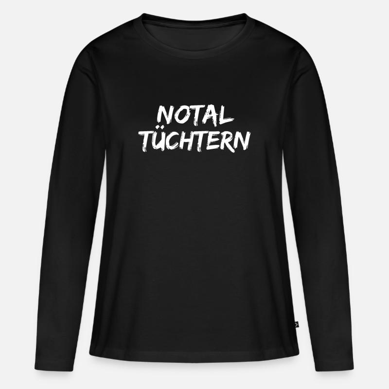 Alkohol Notal Tüchtern Lustiger Spruch - Frauen Premium Bio Langarmshirt - Schwarz