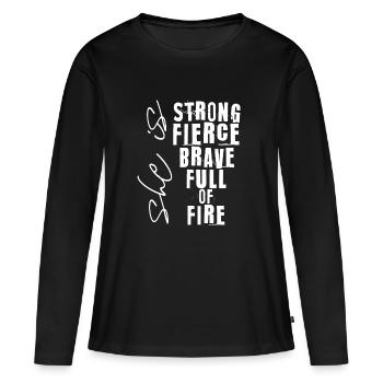 she is strong fierce brave full of fire - Women's Premium Organic Long Sleeve Shirt - black - Front - Julia (174cm)