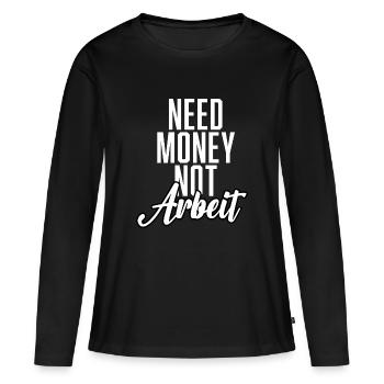 Besoin d’argent pas de travail - T-shirt manches longues Premium bio Femme - noir - Devant - Julia (174cm)