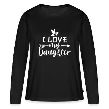 I love my daughter - Women's Premium Organic Long Sleeve Shirt - black - Front - Julia (174cm)