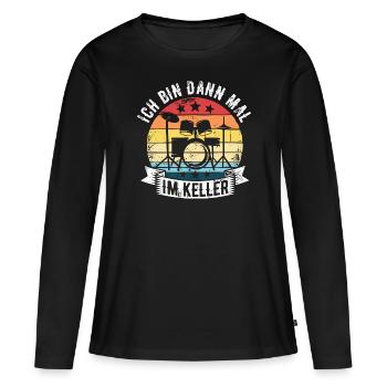 Ich Bin Dann Mal Im Keller Schlagzeug Schlagzeuger - Frauen Premium Bio Langarmshirt - Schwarz - Vorne - Julia (174cm)