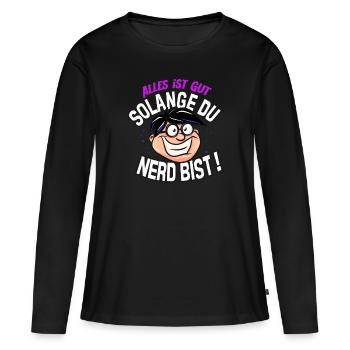 Alles ist gut solange du Nerd bist Lila Blau - Frauen Premium Bio Langarmshirt - Schwarz - Vorne - Julia (174cm)