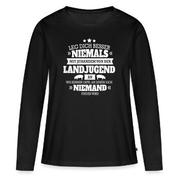 LANDJUGEND - LEG DICH NIEMALS MIT IHR AN - Frauen Premium Bio Langarmshirt - Schwarz - Vorne - Julia (174cm)