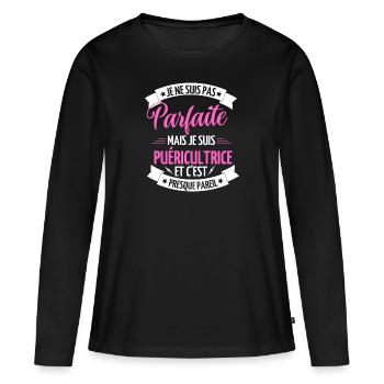 je ne suis pas parfaite je suis puéricultrice - T-shirt manches longues Premium bio Femme - noir - Devant - Julia (174cm)