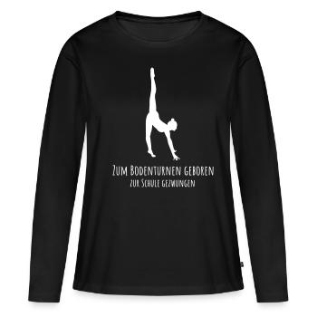 Floor Gymnastics Gymnastics Sports School Funny saying - Women's Premium Organic Long Sleeve Shirt - black - Front - Julia (174cm)