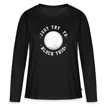 Volleyball saying block - Women's Premium Organic Long Sleeve Shirt - black - Front - Julia (174cm)