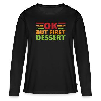 Ok, mais première conception de dessert pour les fans de desserts - T-shirt manches longues Premium bio Femme - noir - Devant - Julia (174cm)