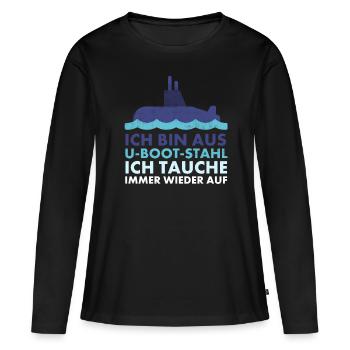 Bin aus U-Boot-Stahl ich tauche immer wieder auf, - Frauen Premium Bio Langarmshirt - Schwarz - Vorne - Julia (174cm)