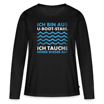 Bin aus U-Boot-Stahl ich tauche immer wieder auf, - Frauen Premium Bio Langarmshirt - Schwarz - Vorne - Julia (174cm)