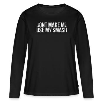 Ne me laissez pas utiliser mon design smash pour - T-shirt manches longues Premium bio Femme - noir - Devant - Julia (174cm)