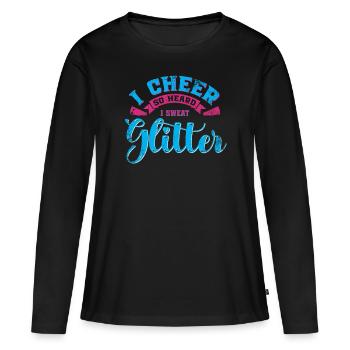 I cheer so much that I make glitter for cheerleaders - Women's Premium Organic Long Sleeve Shirt - black - Front - Julia (174cm)