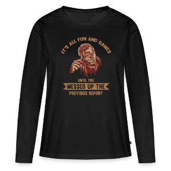 C’est amusant et ludique jusqu’à ce que vous vous trompiez - T-shirt manches longues Premium bio Femme - noir - Devant - Julia (174cm)