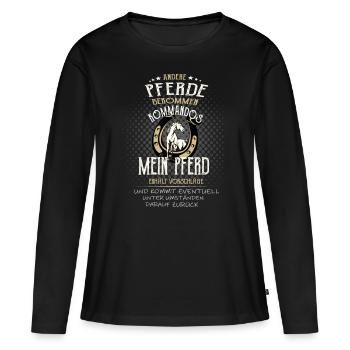 Andere Pferde bekommen Kommandos Mein Pferd - Frauen Premium Bio Langarmshirt - Schwarz - Vorne - Julia (174cm)