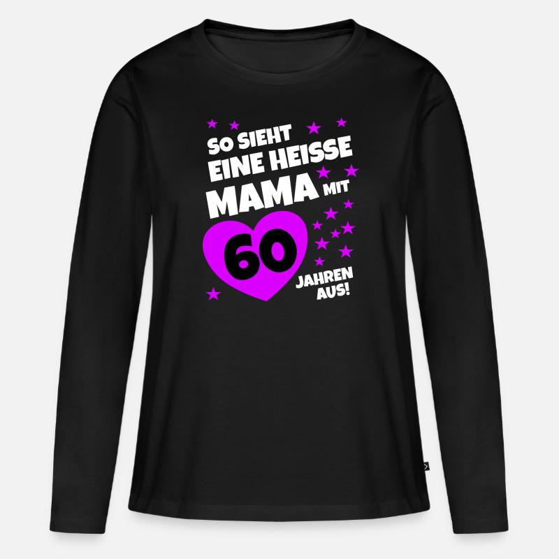 So sieht eine Mama mit 60 Jahren aus - Frauen Premium Bio Langarmshirt - Schwarz