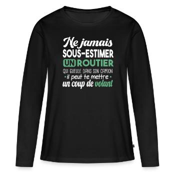 Routier Chauffeur Camion Humour Métier Poids Lourd - T-shirt manches longues Premium bio Femme - noir - Devant - Julia (174cm)